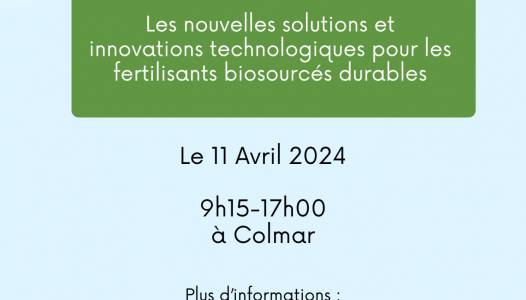 Journée sur les nouvelles solutions et innovations technologiques pour les fertilisants biosourcés, durables