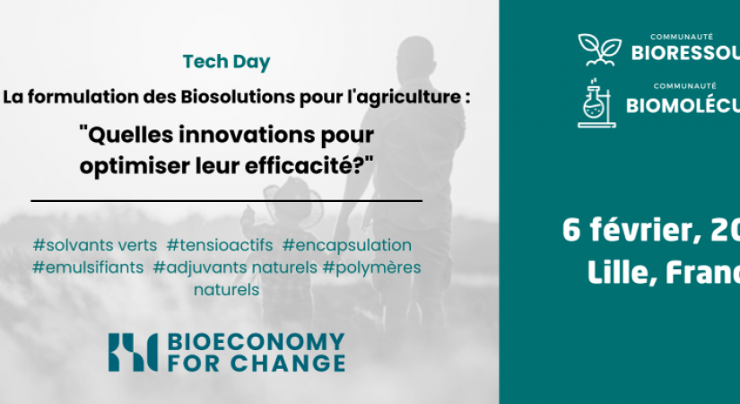 Tech Day La formulation des Biosolutions pour l’agriculture : « Quelles innovations pour optimiser leur efficacité? »